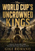 The World Cup's Uncrowned Kings by Gigi Romano, Ai