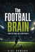 The Football Brain: How to Think Like a Pro Player by Gigi Romano, Ai