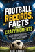 Football Records, Facts and Crazy Moments by Gigi Romano, Ai
