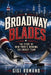Broadway Blades: The Story of New York's Original Six Hockey Team by Gigi Romano, Ai
