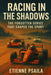 Racing in the Shadows: The Forgotten Series That Shaped the Sport by Etienne Psaila