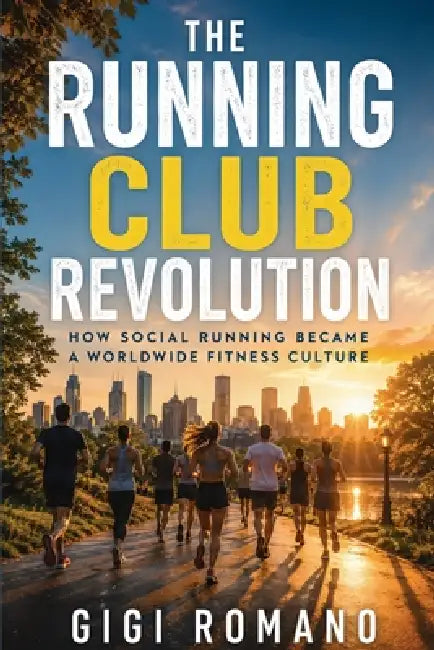 The Running Club Revolution: How Social Running Became a Worldwide Fitness Culture by Gigi Romano, Ai