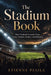 The Stadium Book: How Football Grounds Shape Noise, Memory, Identity, and Belonging by Etienne Psaila, Ai