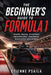 The Beginner's Guide to Formula 1: Teams, Rules, Strategy, Technology, and Race Weekends Explained by Etienne Psaila, Ai
