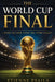 The World Cup Final: Every Decider, Every Era, Every Legacy by Etienne Psaila, Ai