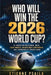 Who Will Win the 2026 World Cup?: AI-Assisted Research, Data, Dark Horses, Golden Boot Contenders, and Tournament Predictions by Etienne Psaila, Ai