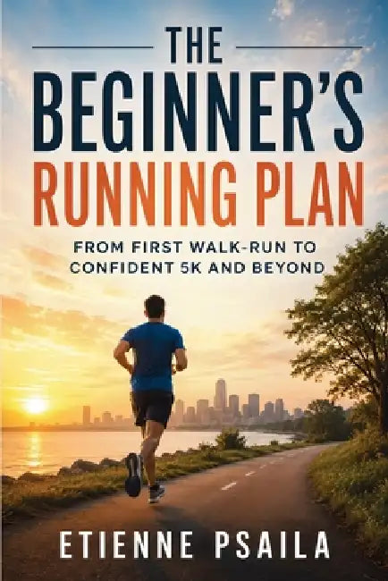 The Beginner's Running Plan: From First Walk-Run to Confident 5K and Beyond by Etienne Psaila, Ai
