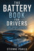 The Battery Book for Drivers: Range, Charging, Degradation, Chemistry, and Everyday Myths by Etienne Psaila, Ai