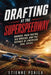 Drafting at the Superspeedway: Danger, Pack Racing, Big Wrecks, and the Science of American Oval Speed by Etienne Psaila, Ai