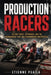Production Racers: Factory Wars, Superbikes, and the Championship That Sold Performance Motorcycles by Etienne Psaila, Ai
