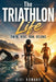 The Triathlon Life: Swim, Ride, Run, Belong by Gigi Romano, Ai