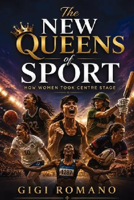 The New Queens of Sport: How Women Took Centre Stage by Gigi Romano, Ai