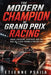 The Modern Champion of Grand Prix Racing: Speed, Pressure, Rivalries, and the Rise of a New Formula Racing Era by Etienne Psaila, Ai