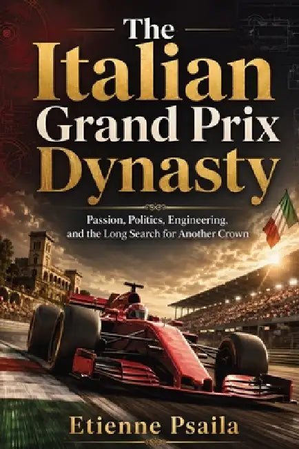 The Italian Grand Prix Dynasty: Passion, Politics, Engineering, and the Long Search for Another Crown by Etienne Psaila, Ai