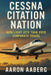 Cessna Citation Nation: How Light Jets Took Over Corporate Travel by Aaron Aaberg