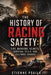 The History of Racing Safety: Fire, Barriers, Helmets, Survival Cells, and Cultural Change by Etienne Psaila, Ai