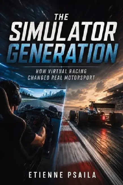 The Simulator Generation: How Virtual Racing Changed Real Motorsport by Etienne Psaila, Ai