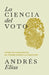 La ciencia del voto: Cómo se construye el poder desde la emoción by Andrés Elías
