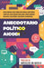 Anecdotario Político AICODI Vol. V by Aureola del Sol Castillo, Betsy Arreola, Jorge Sánchez Xicohténcatl