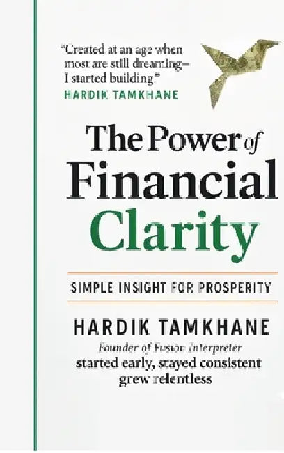 The Power of Financial Clarity: Simple Insight for Prosperity by Hardik Tamkhane