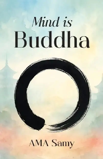 Mind is Buddha by Ama Samy