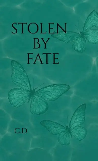 Stolen by fate by C. D.