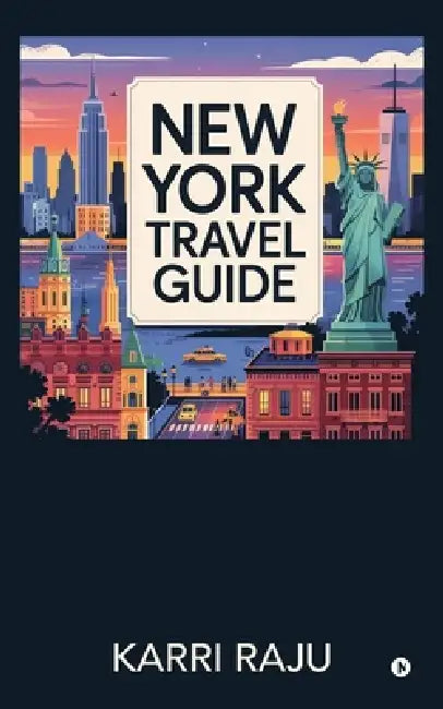 New York Travel Guide by Karri Raju
