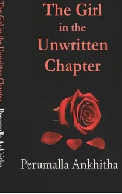 The Girl in the Unwritten Chapter by Perumalla Ankhitha
