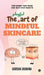 The Playful Art of Mindful Skincare: For minds that race and skin that reacts by Varsha Vaibhav