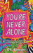 You're Never Alone by D E Bannister