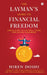 The Layman's Guide to Financial Freedom: Simple Steps to Live Well Today and Secure Tomorrow by Hiren Doshi