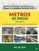 Metros in India - Volume 1: The Making of the Kolkata Metro by Dr Bc Roy