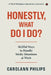 Honestly, What Do I Do?: Skillful Ways to Handle Sticky Situations at Work by Carolann Philips