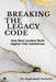 Breaking the Legacy Code: How Real Leaders Build Digital-First Institutions by Dr Raghunath Seshadri