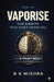 How to Vaporise the Habits That Don't Serve You: The 9-Point Reset by B K Mishra