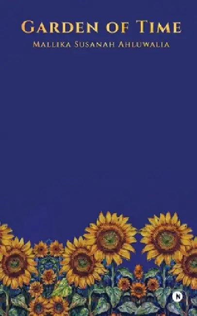 Garden of Time by Mallika Susanah Ahluwalia