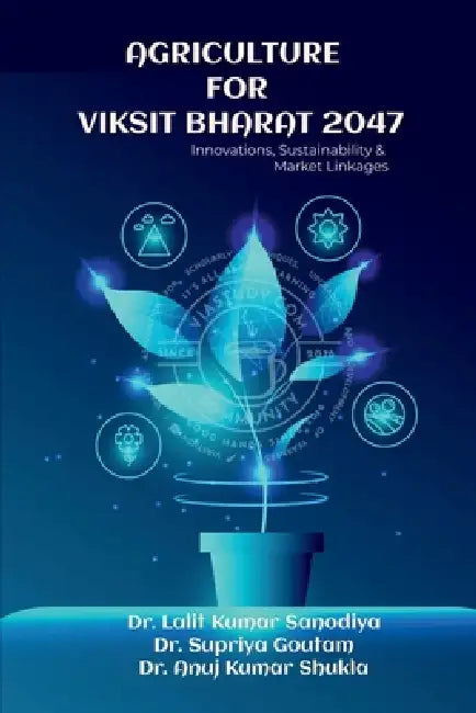 Agriculture for Viksit Bharat 2047 by Anthology