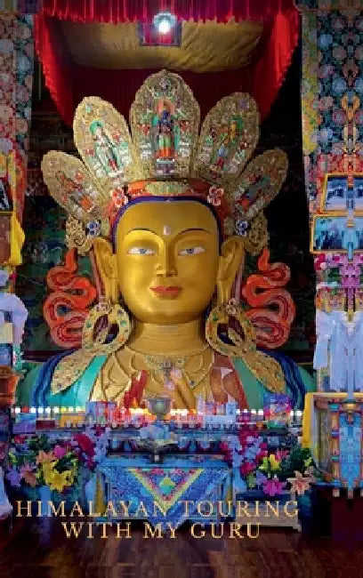 Himalayan Touring with My Guru: A Pilgrimage to Gangotri: Headwaters of the Great Ganga and A Motorcycle Pilgrimage to the Ladakh Region of India by T'Om Biehn