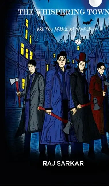 The Whispering Town: Are You Afraid of Vampires? by Raj Sarkar