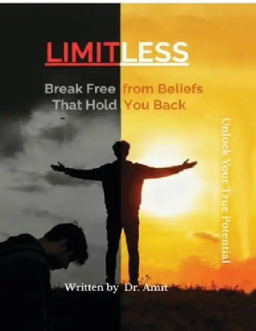 Limitless: Break Free from Beliefs: That Hold You Back by Dr Amit