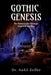 Gothic Genesis: The Transmission Through Time and Territory by Dr Aadil Zeffer