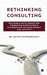 Rethinking Consulting: The Consultant's Confection: Decorating Dysfunction and The Organization Development (OD) Antidote by Dr Justine Chinoperekweyi