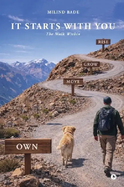 It Starts With You: The Walk Within by Milind Bade