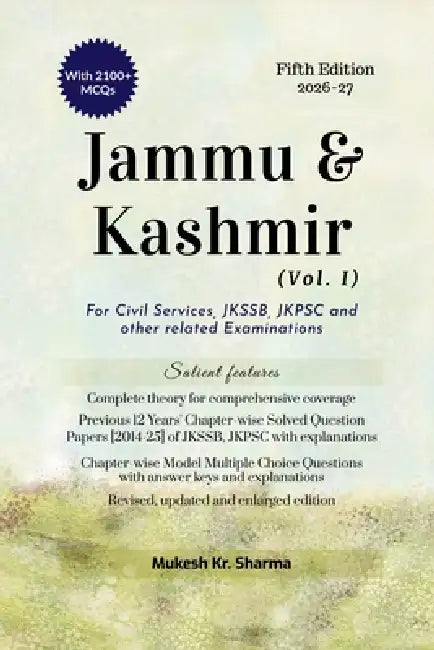 Jammu & Kashmir (Vol. I) Fifth Edition: For Civil Services, JKSSB, JKPSC and other related Examinations by Mukesh Kr Sharma