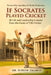 If Socrates Played Cricket: 20 Life and Leadership Lessons from the Game of T20 Cricket by Dr Suresh Thomas