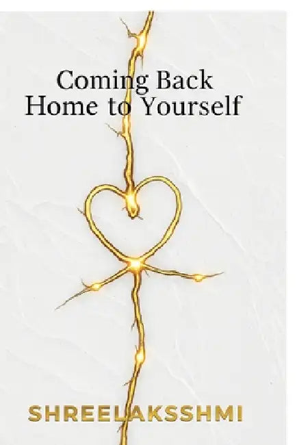 Coming Back Home to Yourself: HO'OPONOPONO: A Journey of Zero Limits by Shreelaksshmi