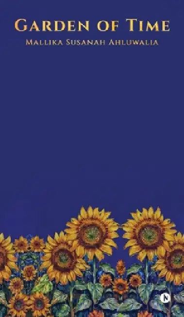 Garden of Time by Mallika Susanah Ahluwalia