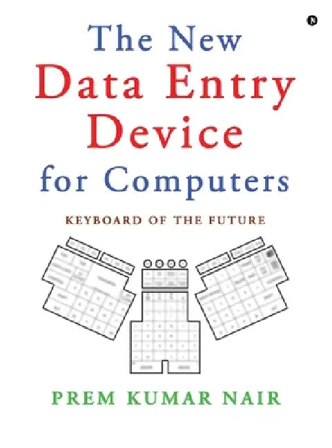 The New Data Entry Device for Computers: Keyboard of the Future by Prem Kumar Nair