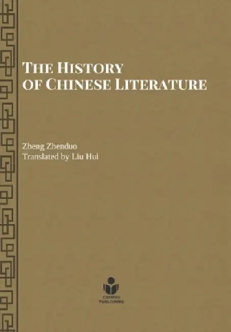 The History of Chinese Literature by Hui Liu, Zhenduo Zheng