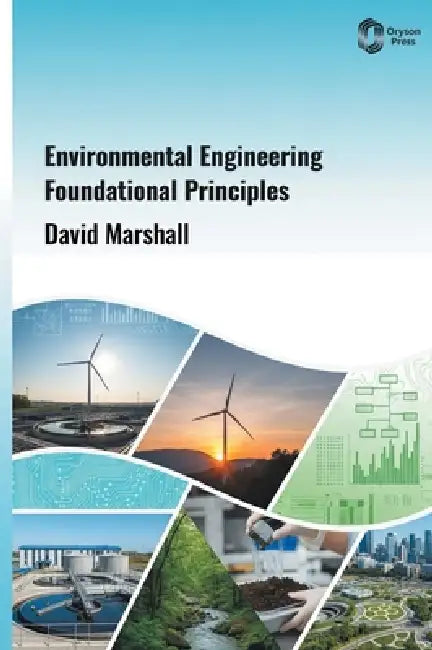 Environmental Engineering: Foundational Principles by David Marshall